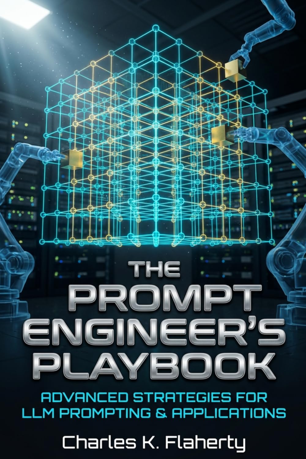 THE PROMPT ENGINEER’S PLAYBOOK: Advanced Matrix Construction for LLM Enterprise Workflows