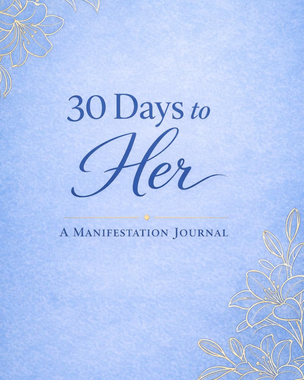 30 Days to Her: A Manifestation Journal