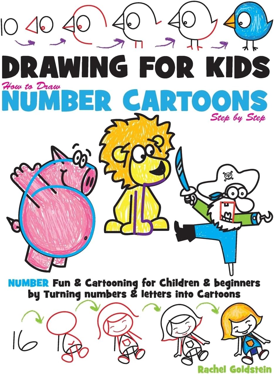 Drawing for Kids How to Draw Number Cartoons Step by Step: Number Fun & Cartooning for Children & Beginners by Turning Numbers & Letters into Cartoons: Volume 3