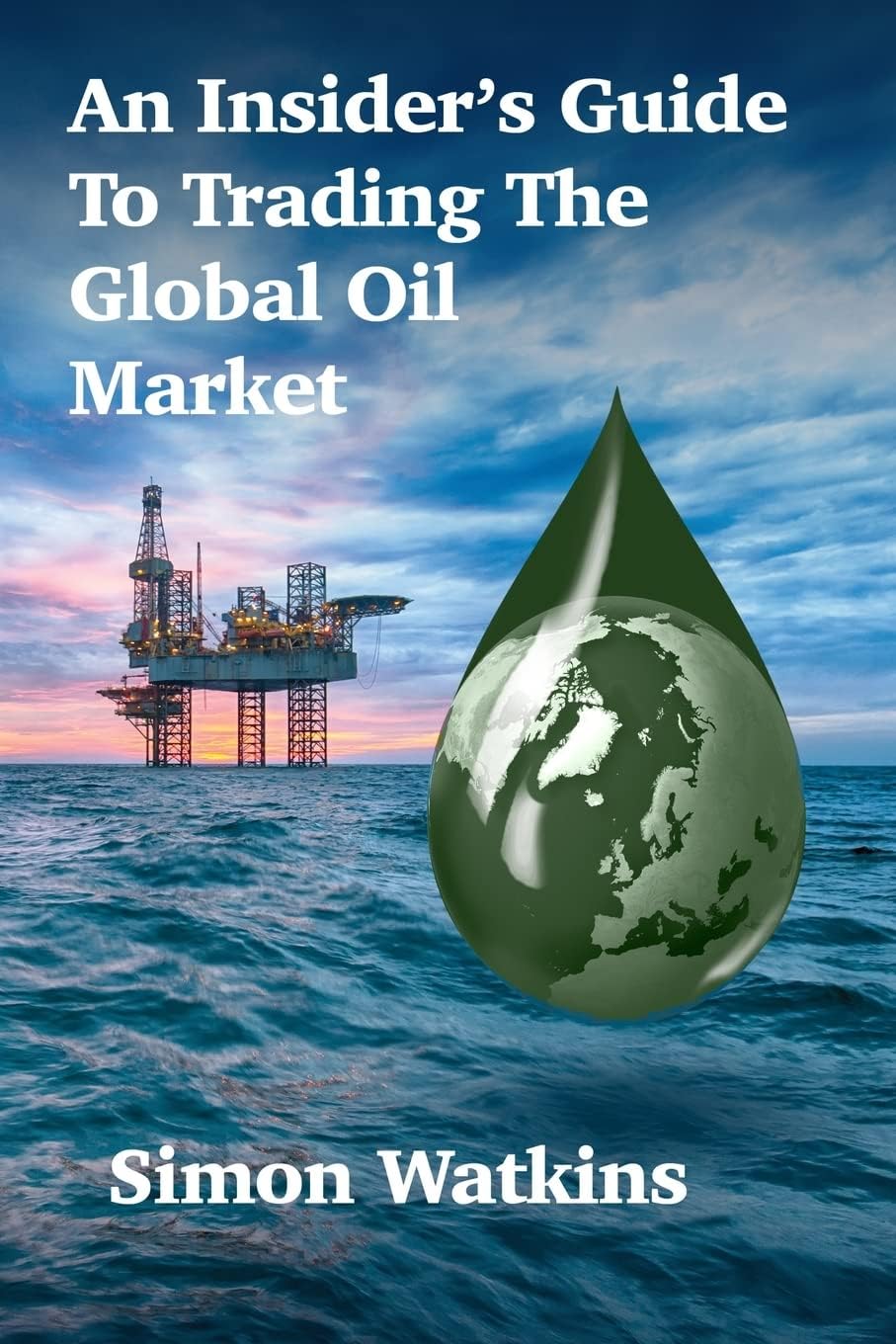 An Insider’s Guide To Trading The Global Oil Market