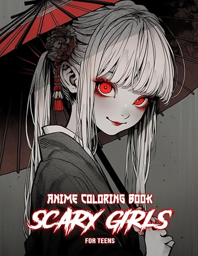 Scary Anime Girls Coloring Book: Spine-Chilling Manga Art for Stress Relief, Featuring Gorgeous and Terrifying Illustrations for Horror Enthusiasts, For Teens