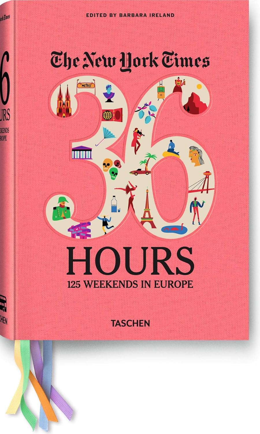 The New York Times 36 Hours 125 Weekends in Europe 9783836526401