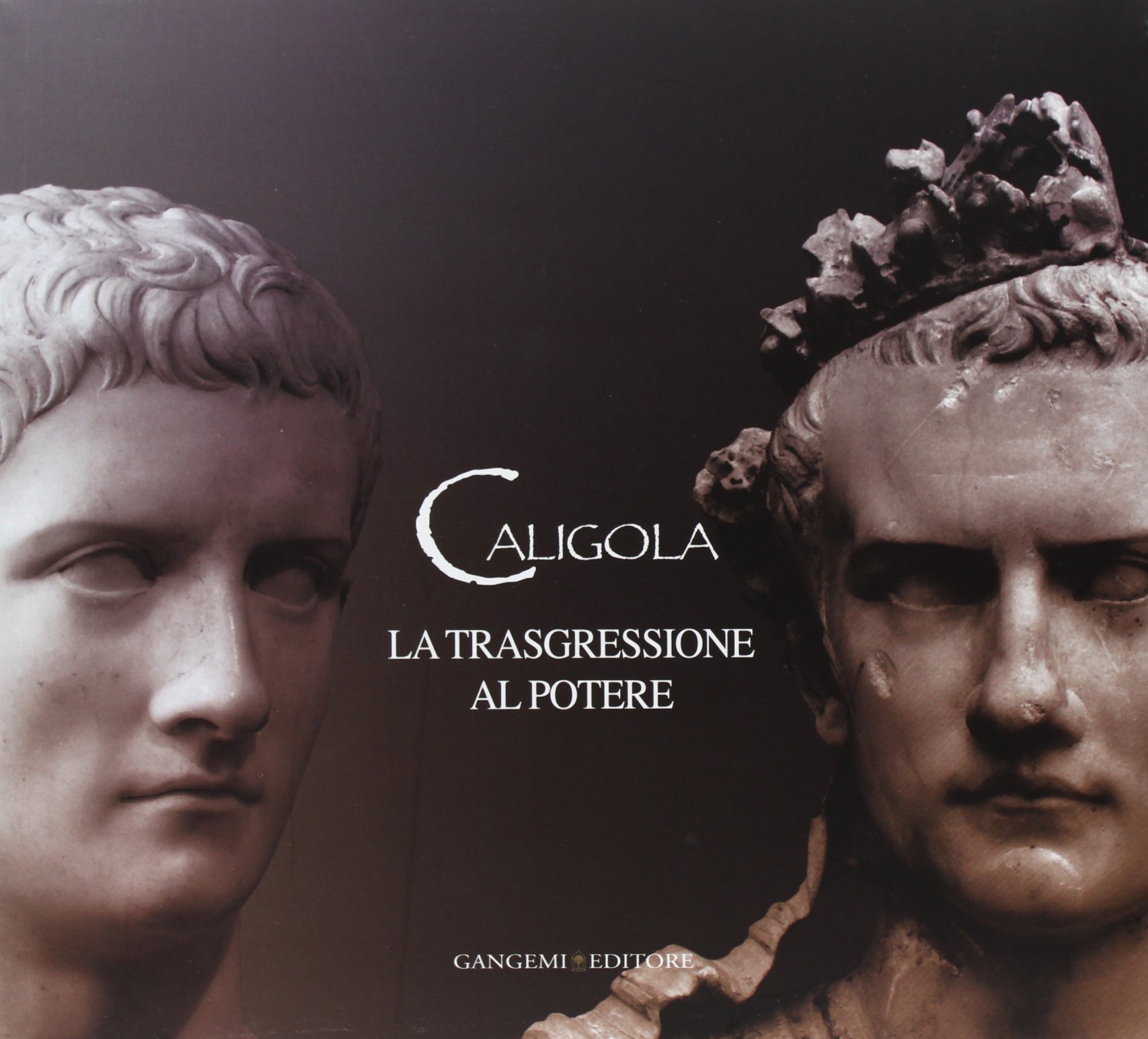 Caligola la Trasgressione Al Potere comprendre la Rome antique 50