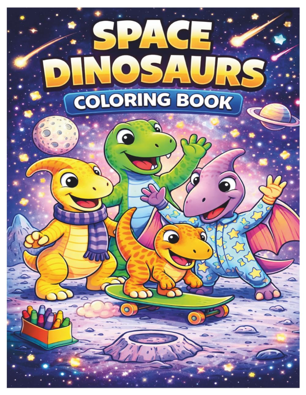 Space Dinosaurs Coloring Book for Kids Ages 4-8: Fun Outer Space Adventure with Cute Dinosaurs, Rockets, Planets, and Alien Worlds: 50 Fun and ... Dinosaurs, Alien Planets, Galactic Adventures