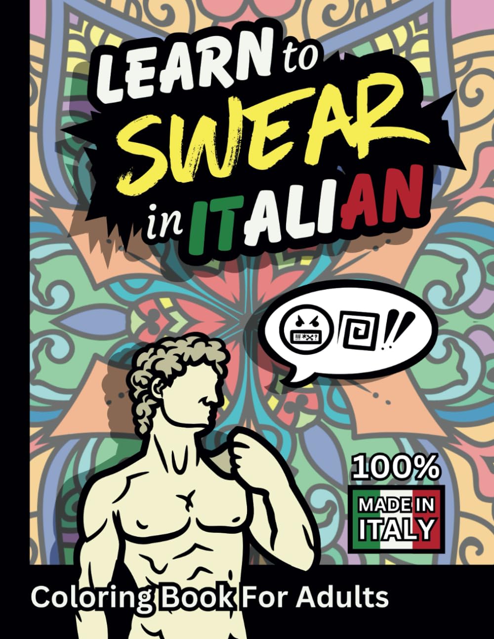 Learn To Swear In Italian: Funny Words Coloring Book For Adults