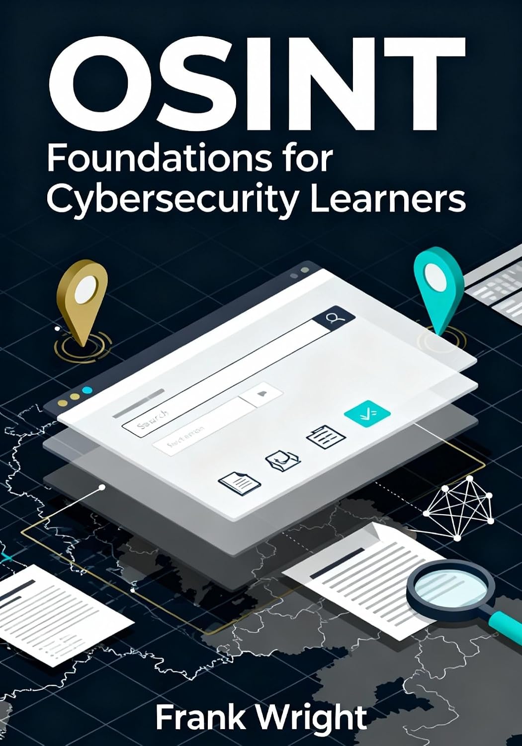 OSINT Foundations for Cybersecurity Learners: Practical Open-Source Intelligence Skills for Blue Teams, SOC Analysts and IT Security Beginners (The Practical OSINT for Cybersecurity Series Book 1)      Kindle Edition
