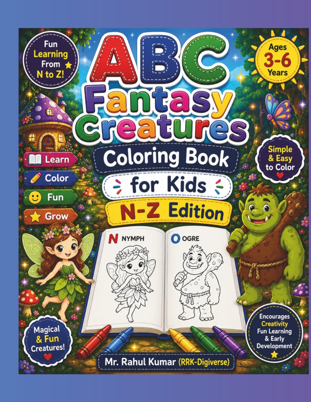 ABC Fantasy Creatures Coloring Book for Kids (N–Z Edition): Cute and Magical Alphabet Coloring Pages Featuring Unicorns, Wizards, Dragons, Fairies, ... for Early Learners (RRK-Digiverse))
