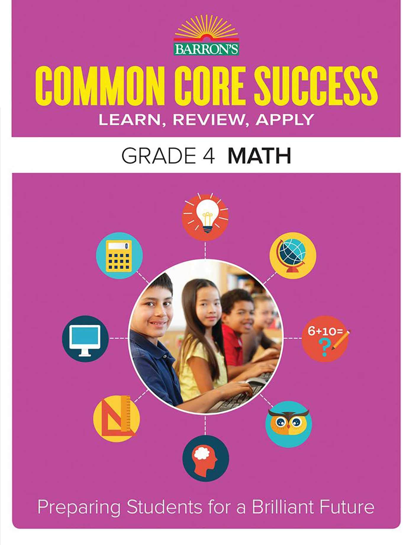 Common Core Success Grade 4 Math: Preparing Students for a Brilliant Future (Barron's Common Core Success)