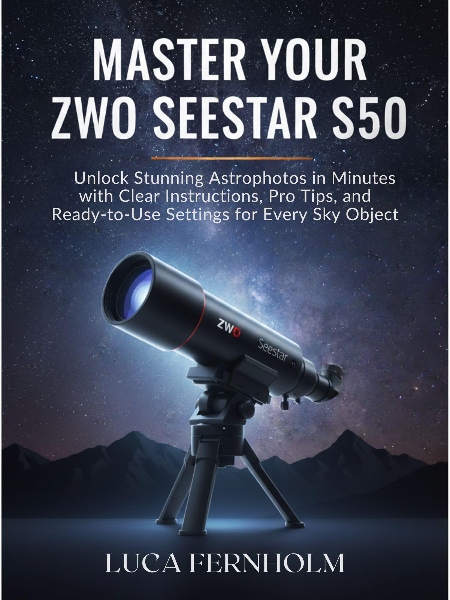 Livre de réglages ZWO Seestar S50 astrophotographie guide pratique ciel profond