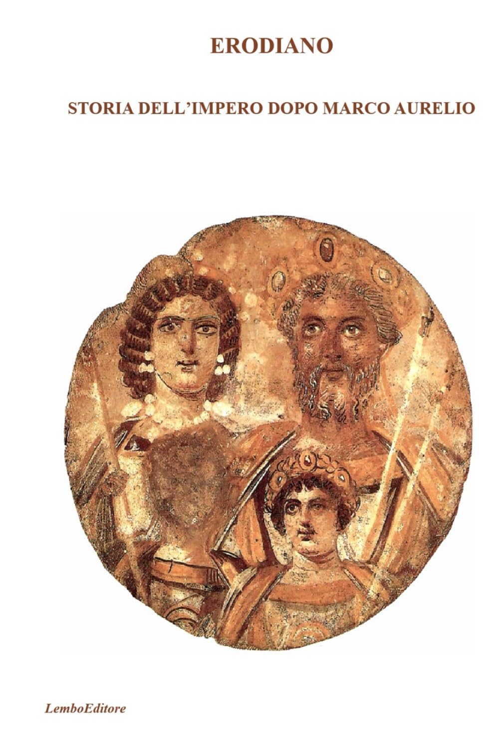 STORIA DELL’IMPERO DOPO MARCO AURELIO: Da Commodo a Gordiano III.