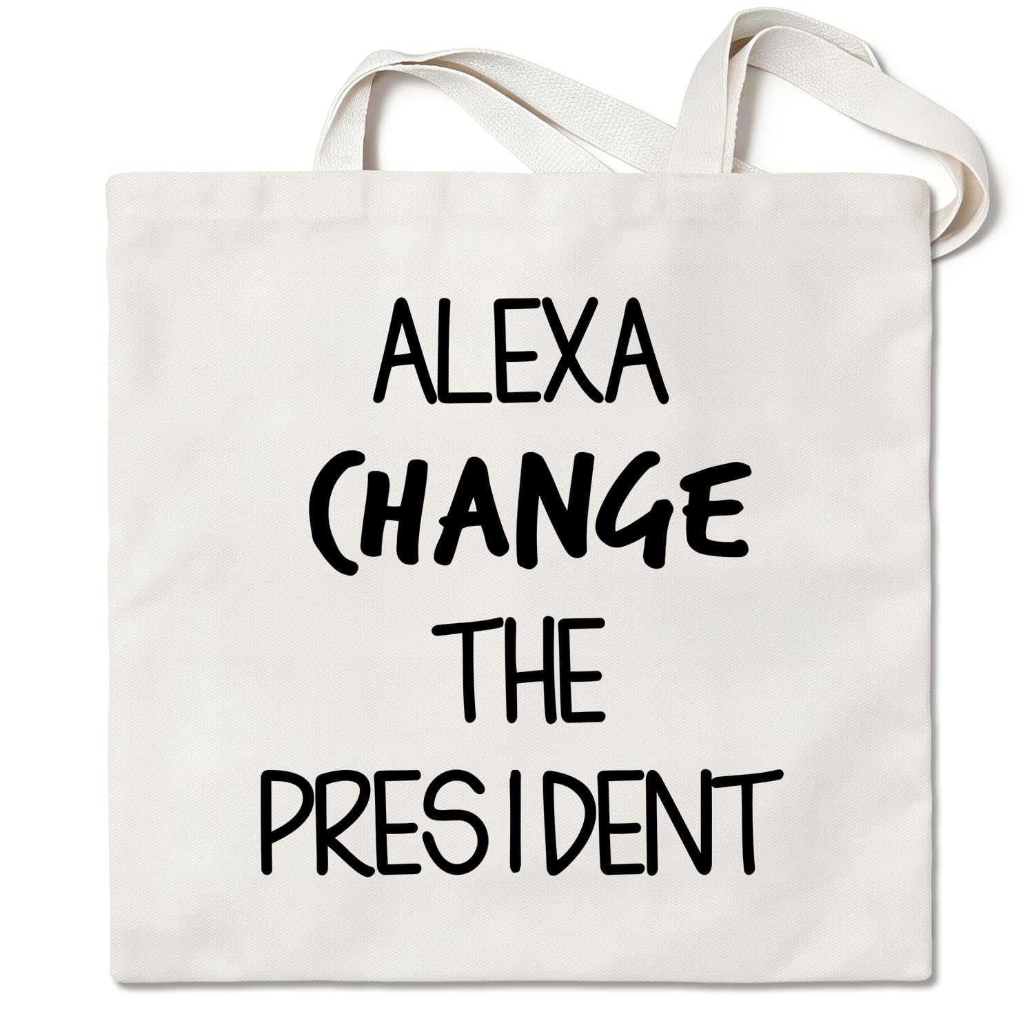 Alexa Change The President Canvas Tote Bag Funny Gift for Women Men Large Reusable Shoulder Bag for Shopping