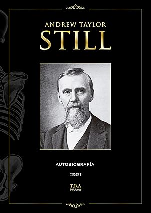 Autobiografía de Andrew Taylor Still - Tomo I