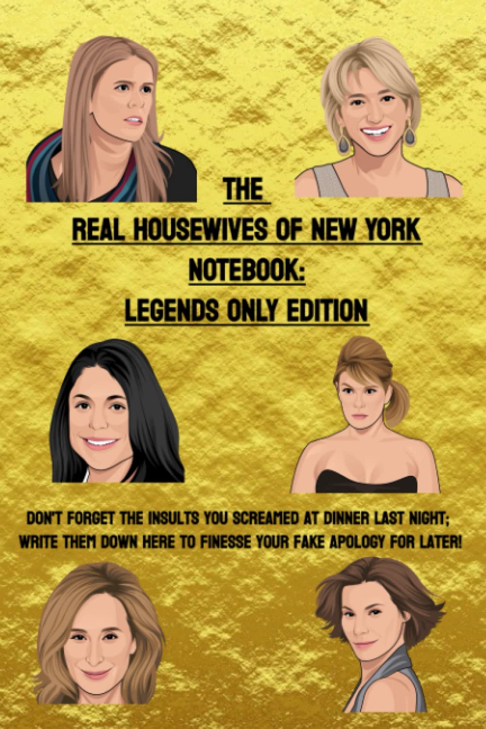 The Real Housewives Of New York Notebook: Legends Only Edition