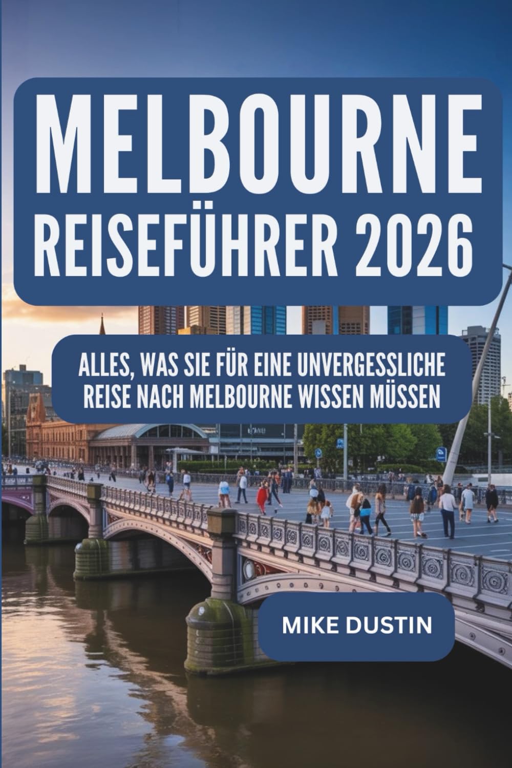 Melbourne Reiseführer 2026: Alles, was Sie für eine unvergessliche Reise nach Melbourne wissen müssen