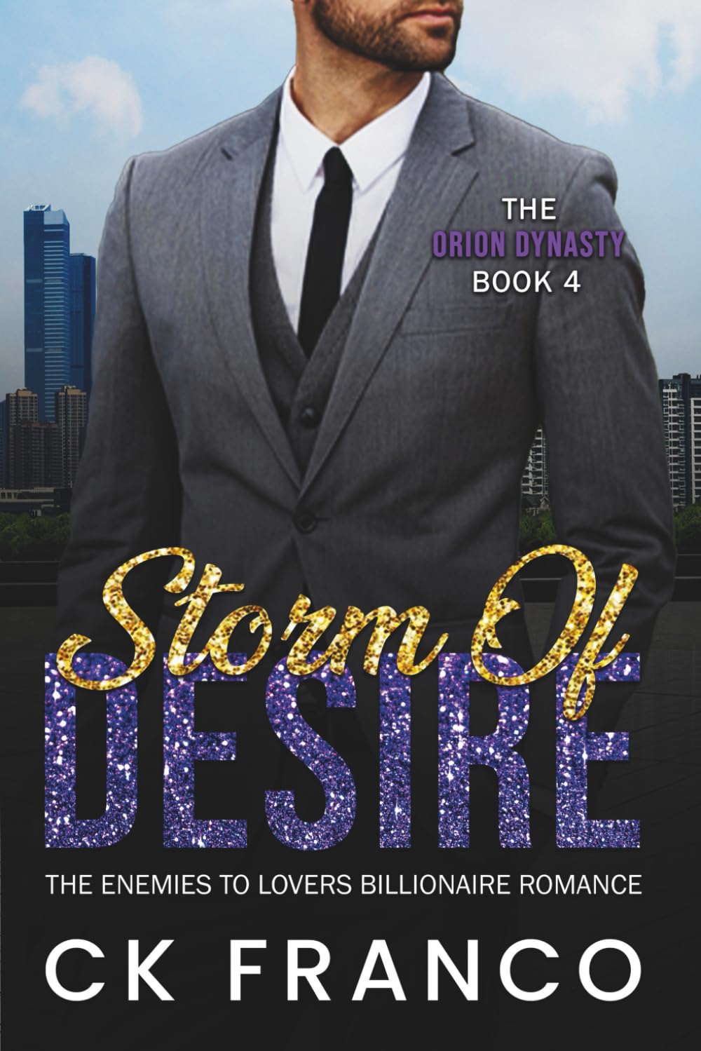 Storm of Desire (The Orion Dynasty Book 4): The Enemies to Lovers Billionaire Romance