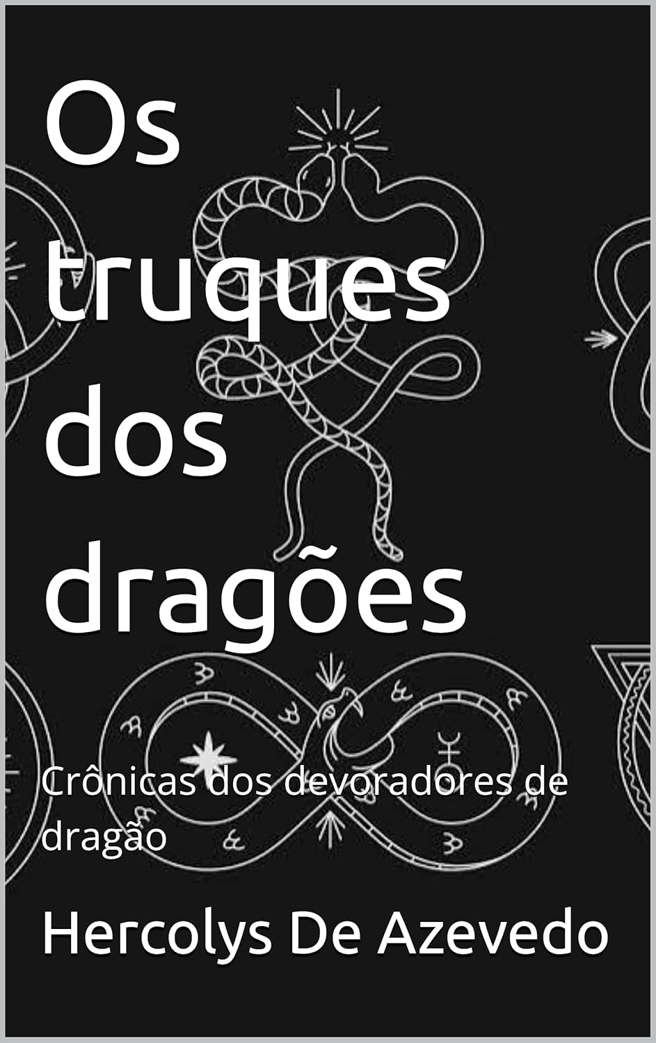 Os truques dos dragões : Crônicas dos devoradores de dragão (Portuguese Edition)      Kindle Edition