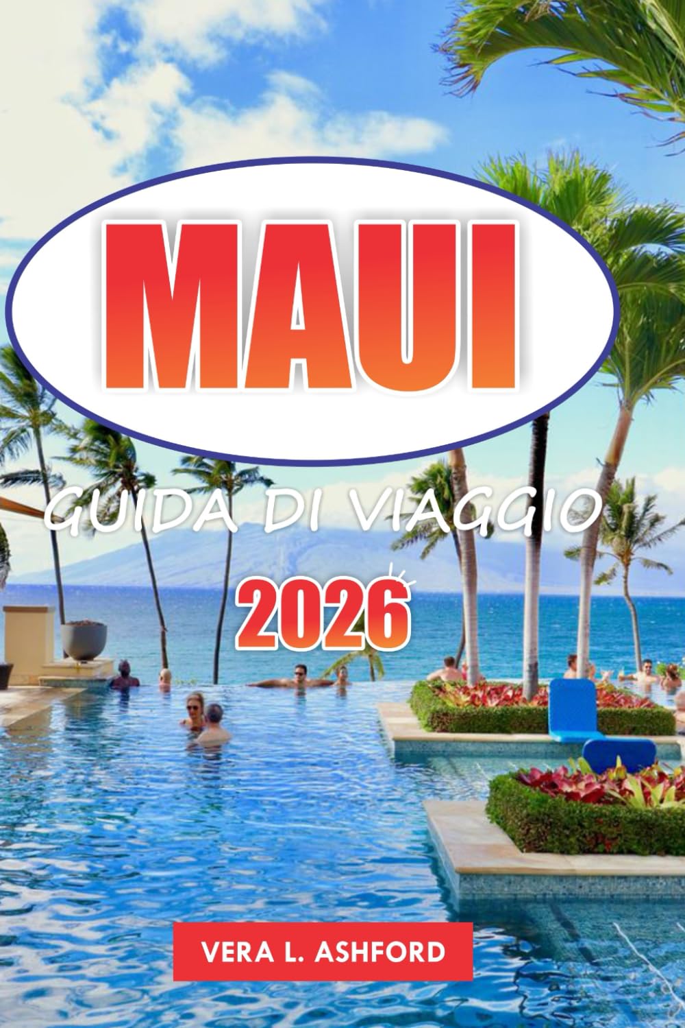 Maui Guida Di Viaggio 2026: Consigli pratici per esplorare le migliori spiagge, i sentieri escursionistici, i parchi nazionali, le avventure all'aria aperta e la ricca cultura delle Hawaii