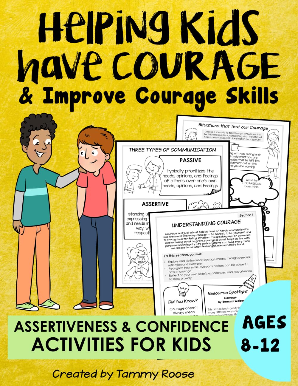 Helping Kids Have Courage and Improve Courage Skills: Assertiveness and Confidence Activities for Kids Ages 8-12...