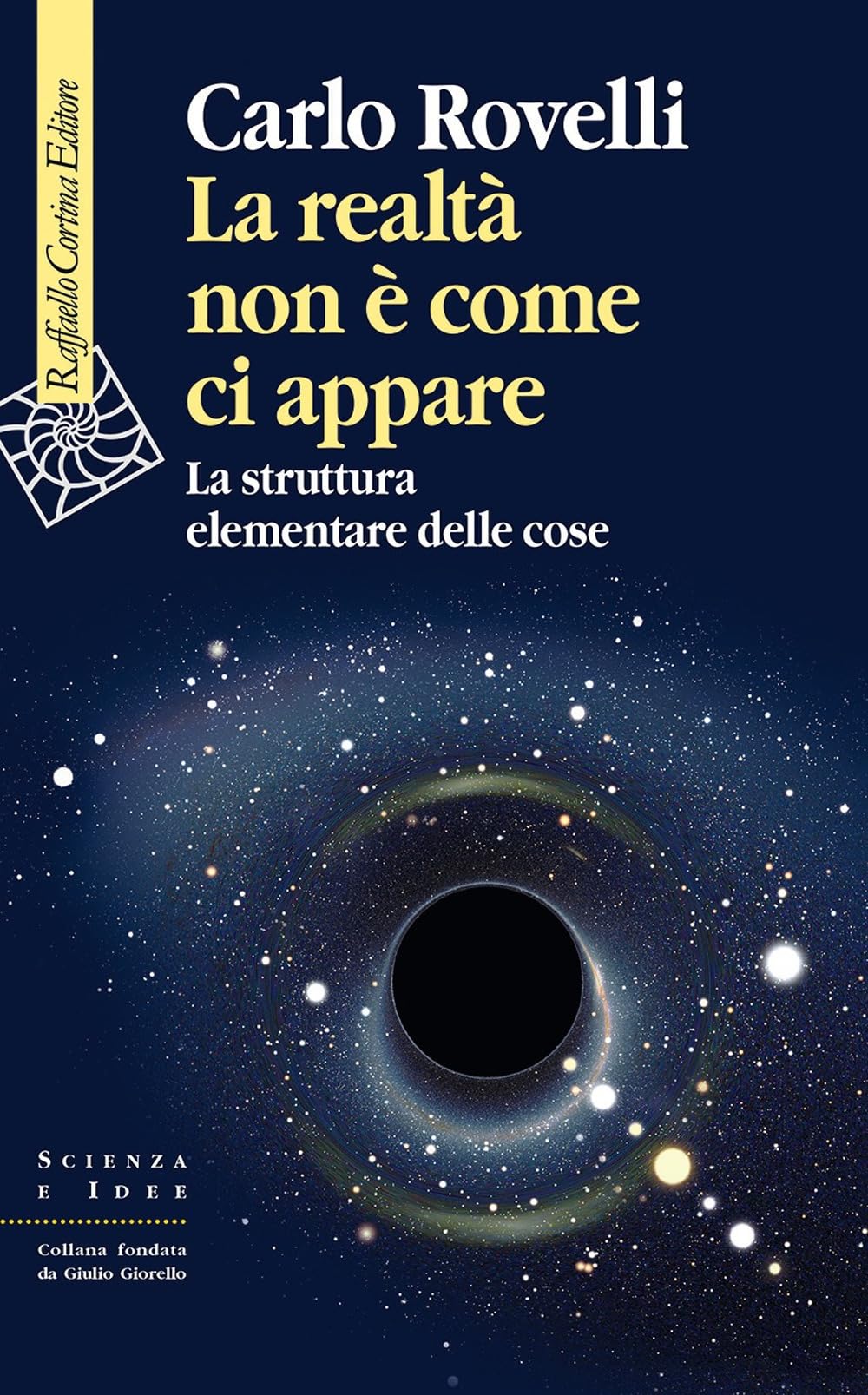La realtà non è come ci appare. La struttura elementare delle cose (Scienza e idee)