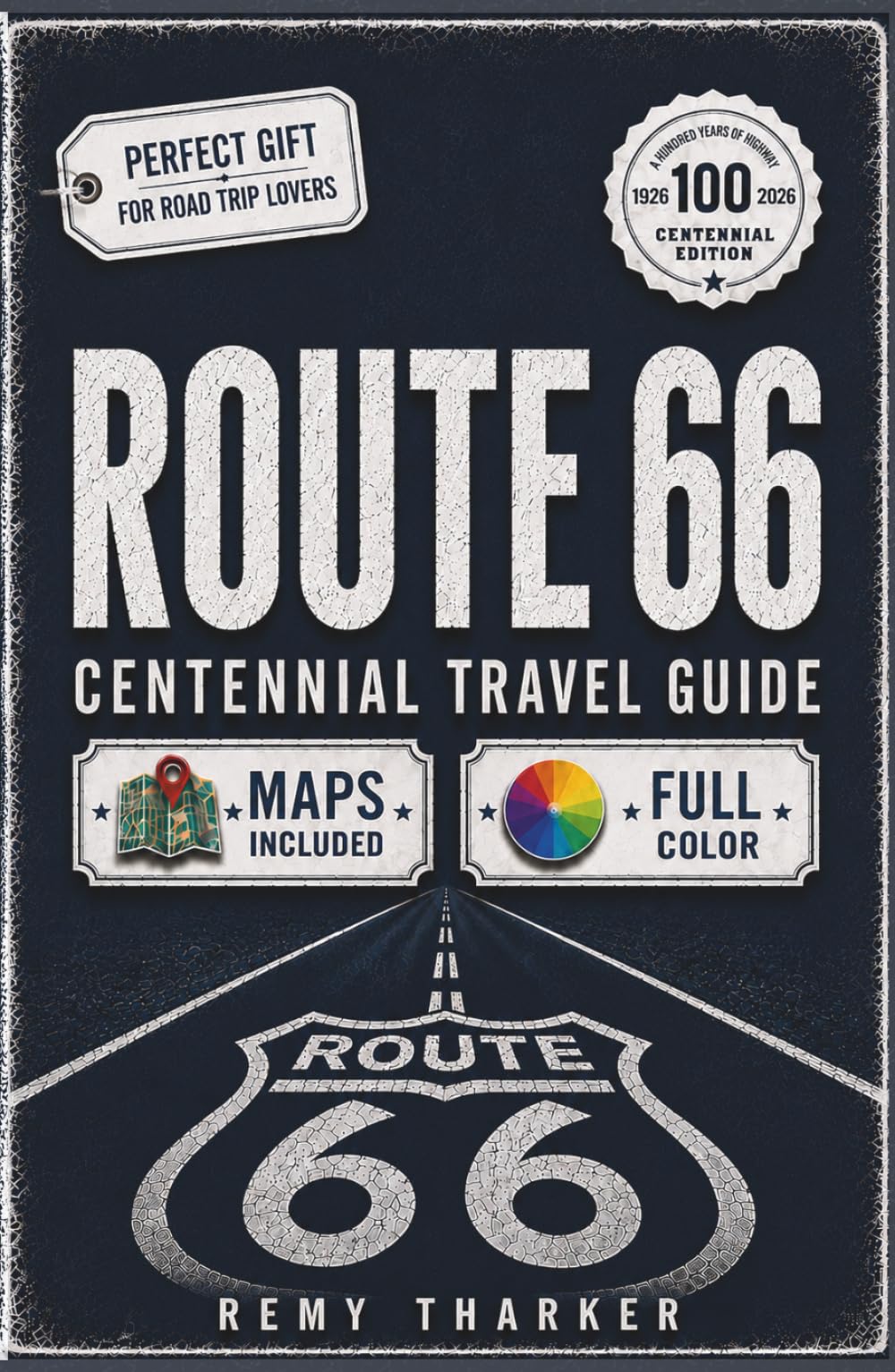 Route 66: The Complete Centennial Travel Guide to the Mother Road: Road Trip Planner with Full-Color Maps, Mile-by-Mile Routes, Day-by-Day ... & Vintage Motels from Chicago to Santa Monica