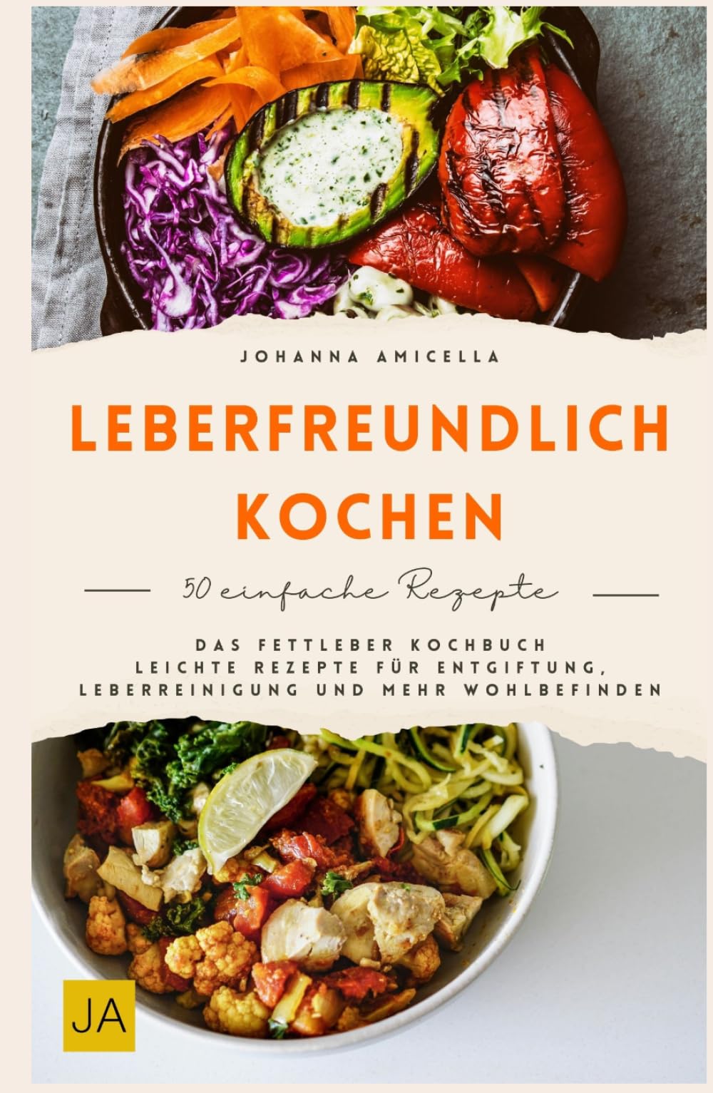 Leberfreundlich kochen: Das Fettleber Kochbuch - Leichte Rezepte für Entgiftung, Leberreinigung und mehr Wohlbefinden
