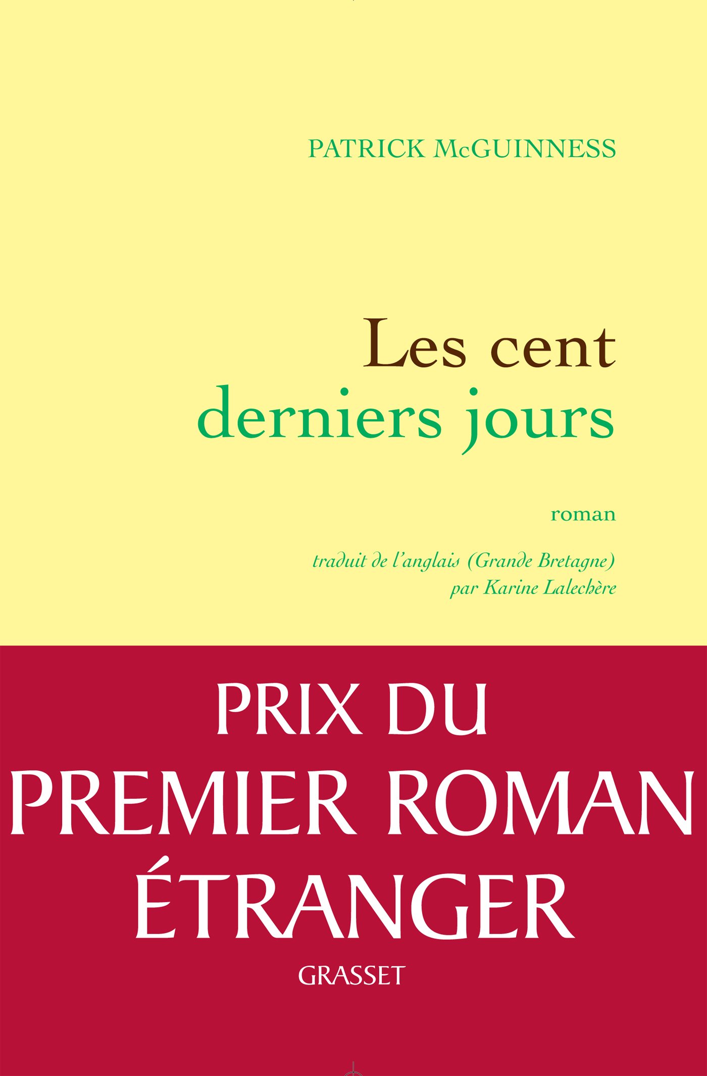 Les cent derniers jours: Roman traduit de l'anglais (Grande-Bretagne) par Karine Lalechère