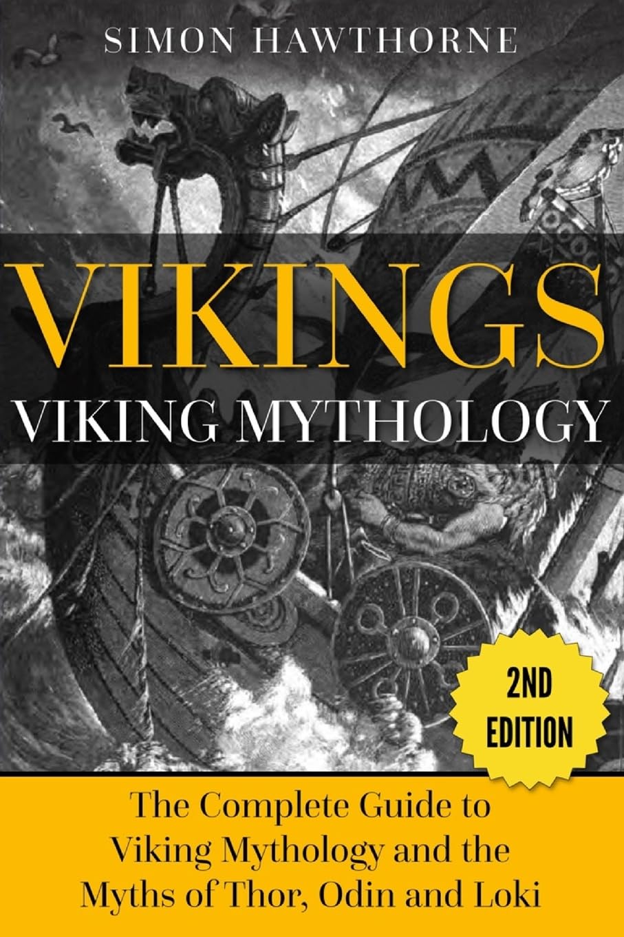Vikings: Viking Mythology - Thor, Odin, Loki and More Norse Myths Complete Guide