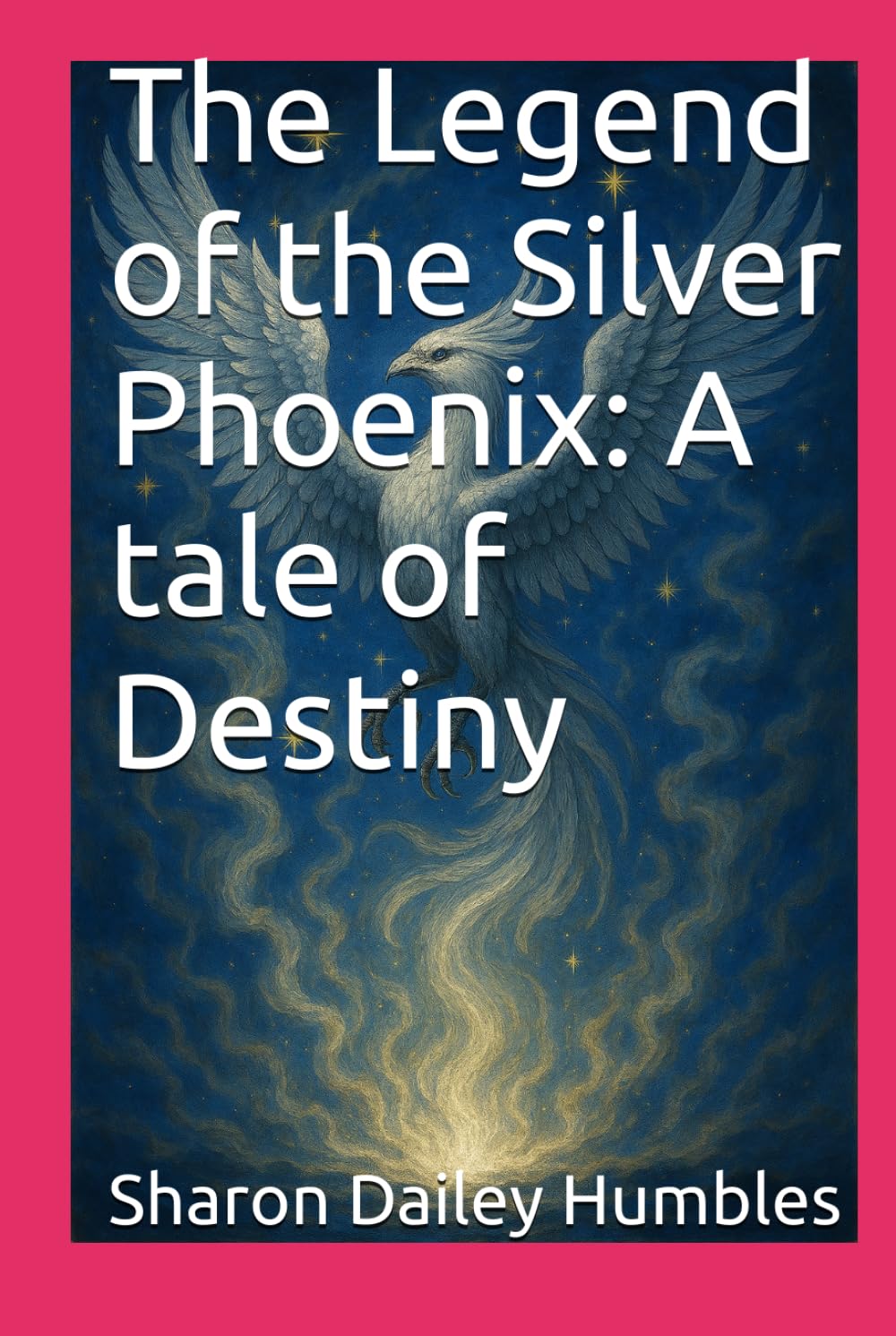 The Legend of the Silver Phoenix: A tale of Destiny