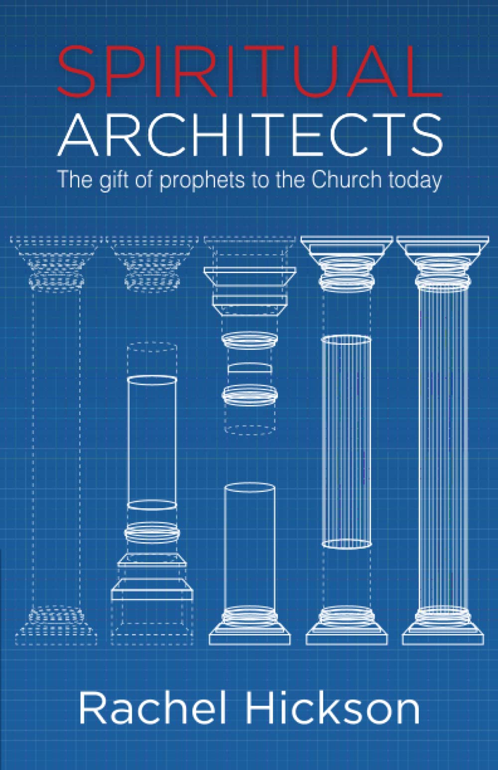 Spiritual Architects: The Gift Of Prophets To The Church Today