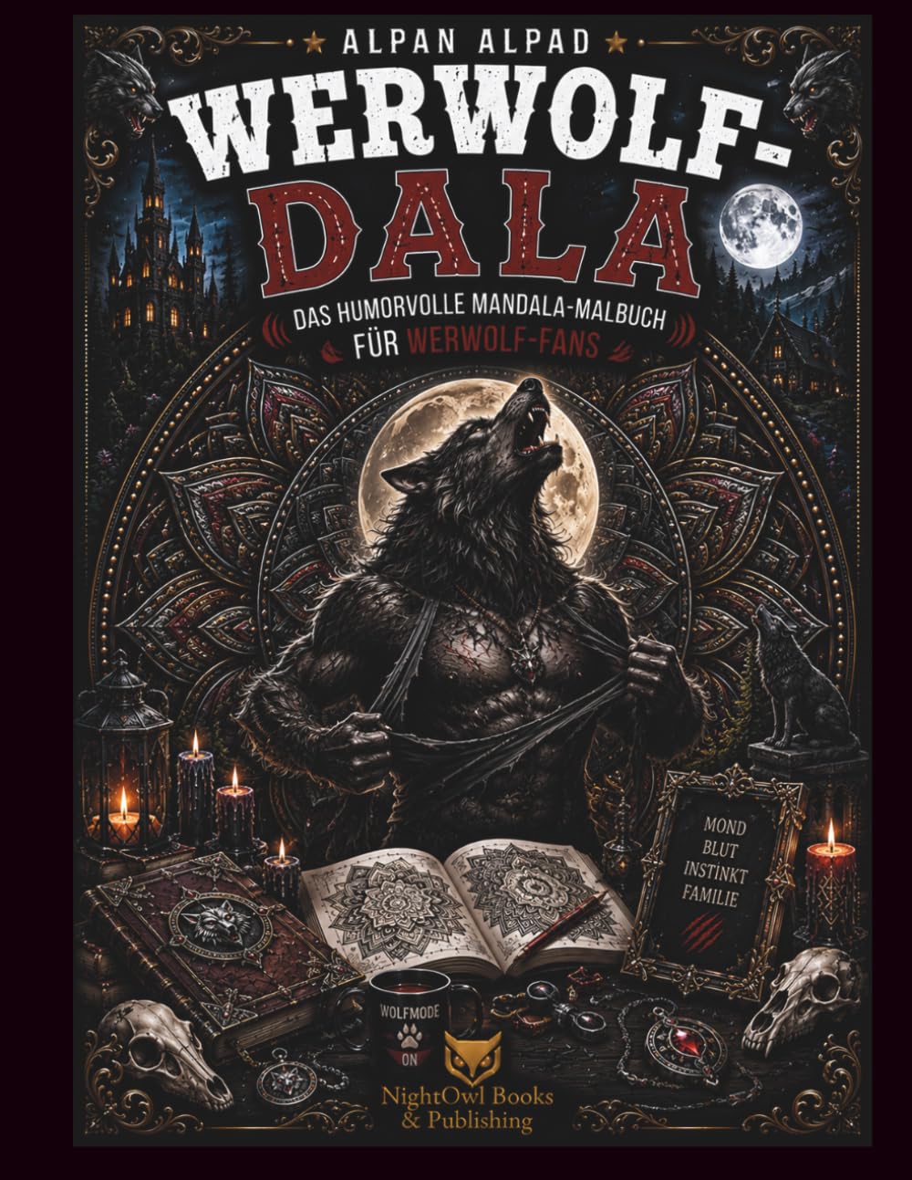 WERWOLF-DALA: DAS HUMORVOLLE MANDALA-MALBUCH FÜR WERWOLF-FANS, NACHTAKTIVE UND MONDANBETER