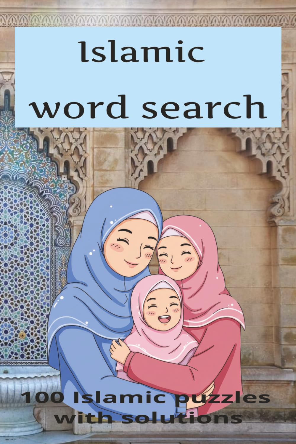 Islamic word search book: 900 words,100 puzzles with solutions ,Islamic word search