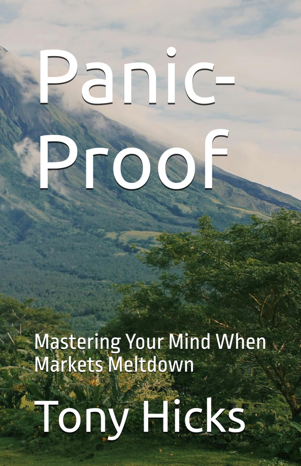 Panic-Proof: Mastering Your Mind When Markets Meltdown