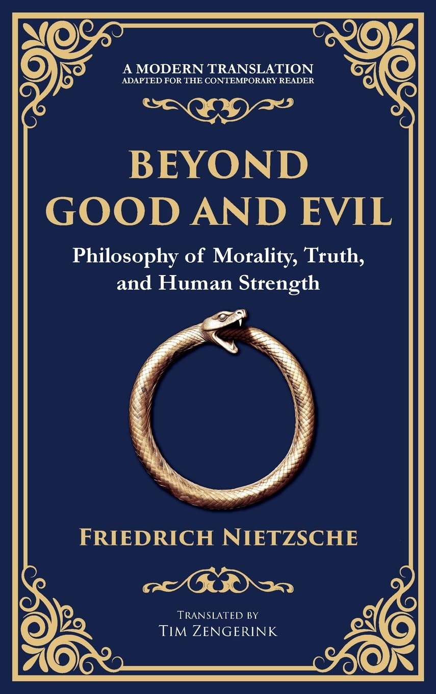 Beyond Good and Evil: Philosophy of Morality, Truth, and Human Strength (Deluxe Hardbound Edition)