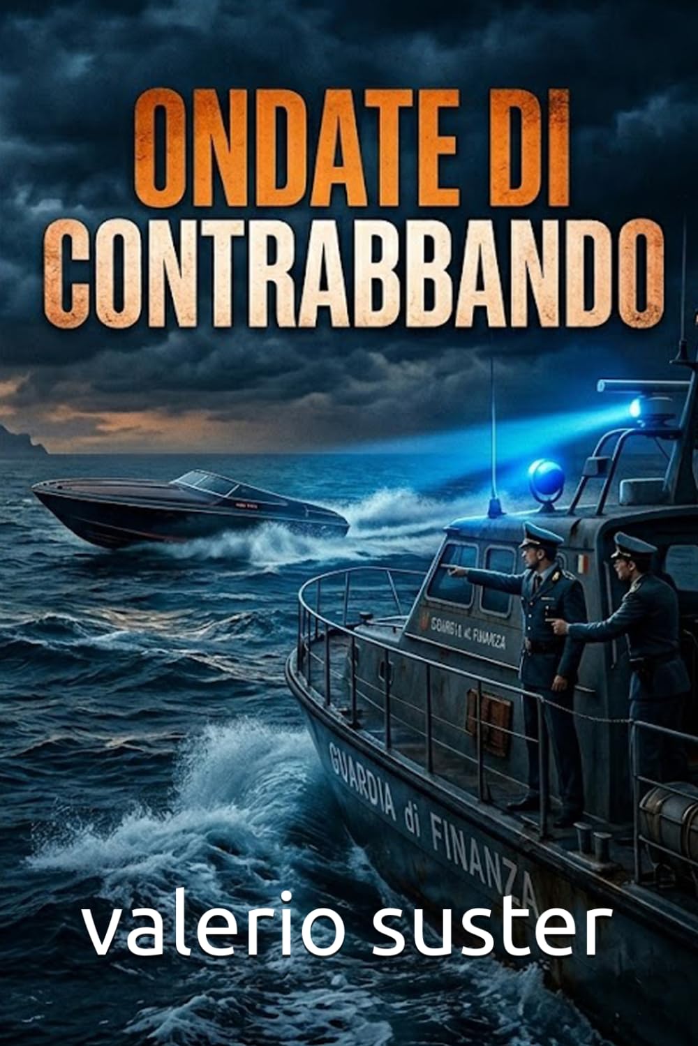 Ondate di Contrabbando: True Crime italiano sul contrabbando di sigarette: da Napoli alla Puglia e al Montenegro, tra crimine organizzato e inseguimenti della Guardia di Finanza (1970–2000)
