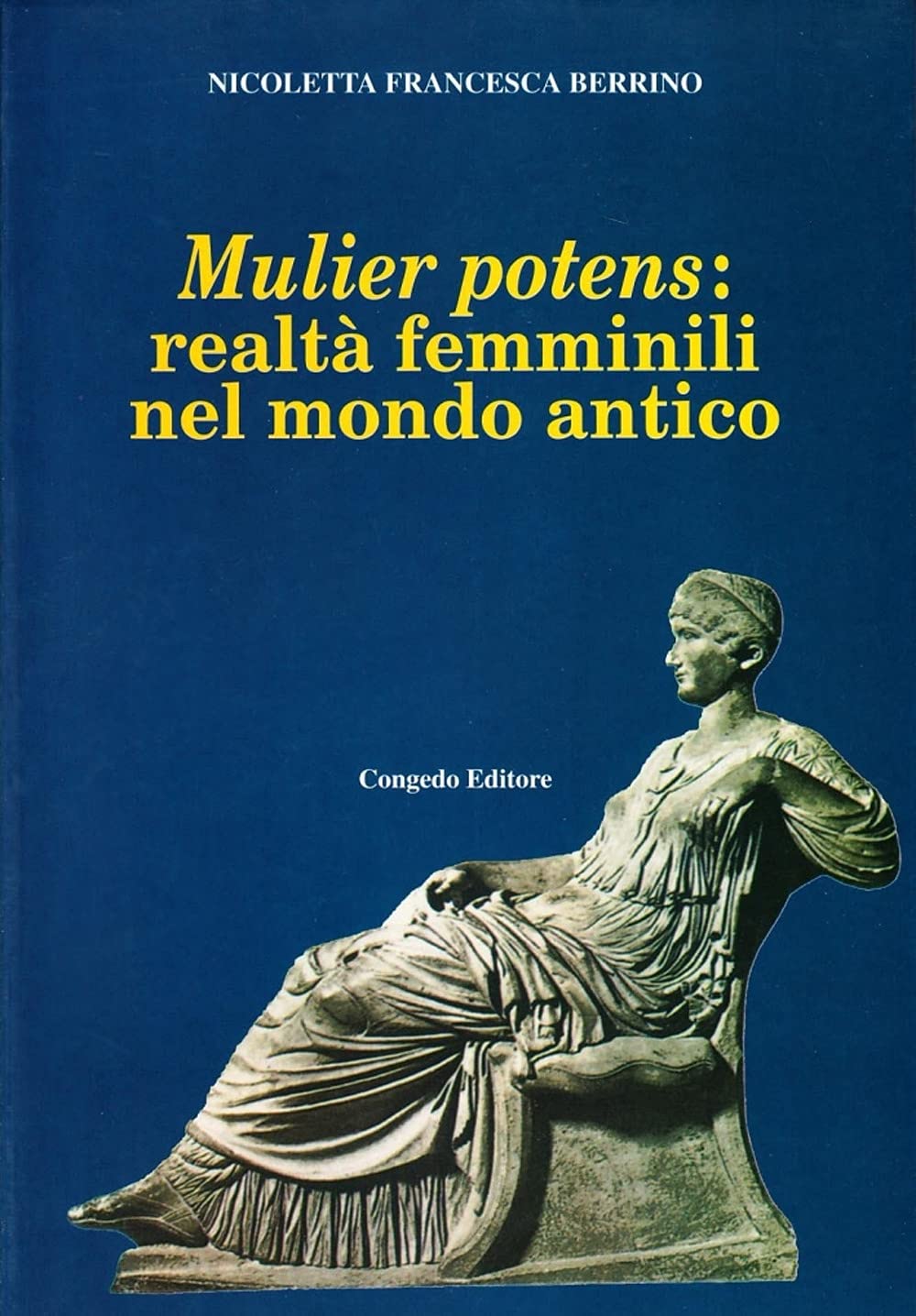 Mulier potens: realt� femminili nel mondo antico