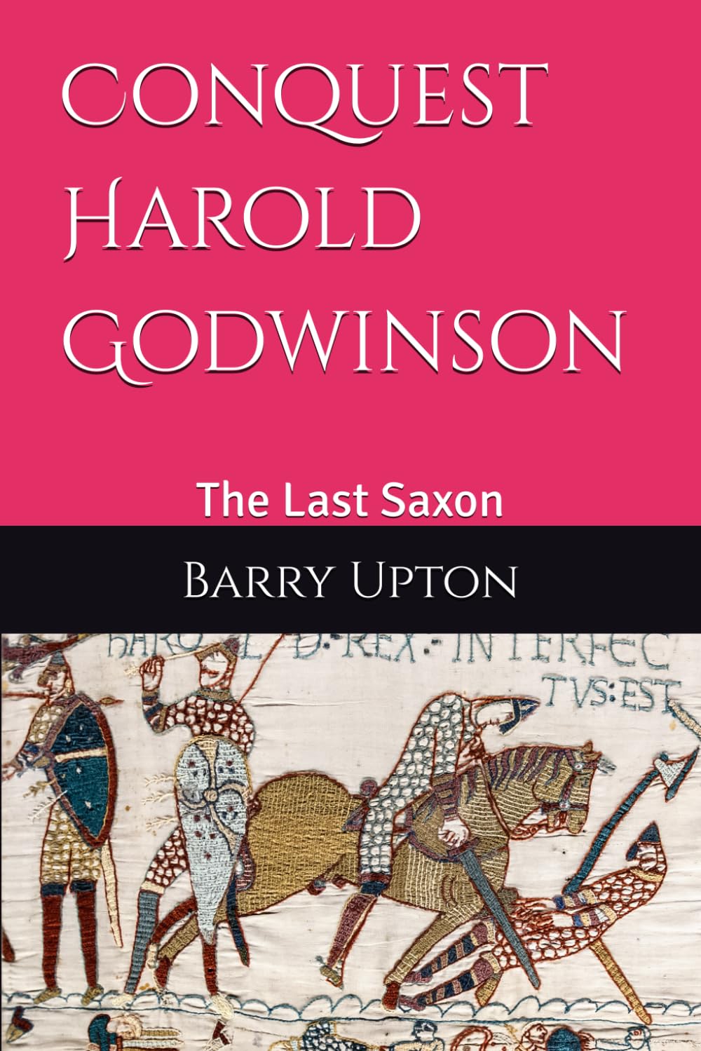 Conquest Harold Godwinson: The Last Saxon