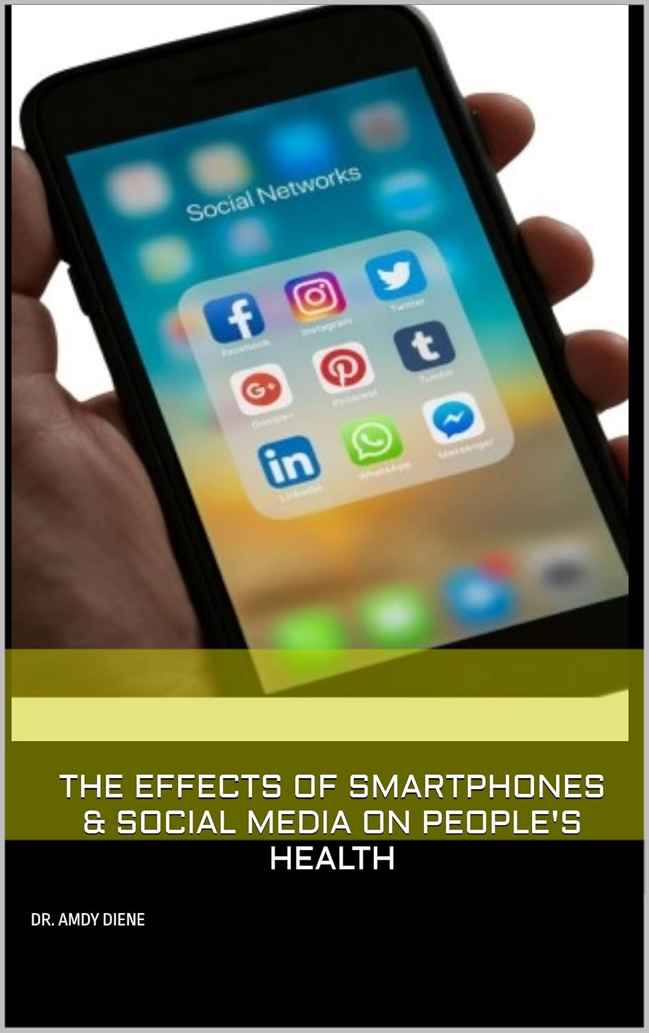 The Effects of Smartphones and Social Media on People's Health - Second Edition