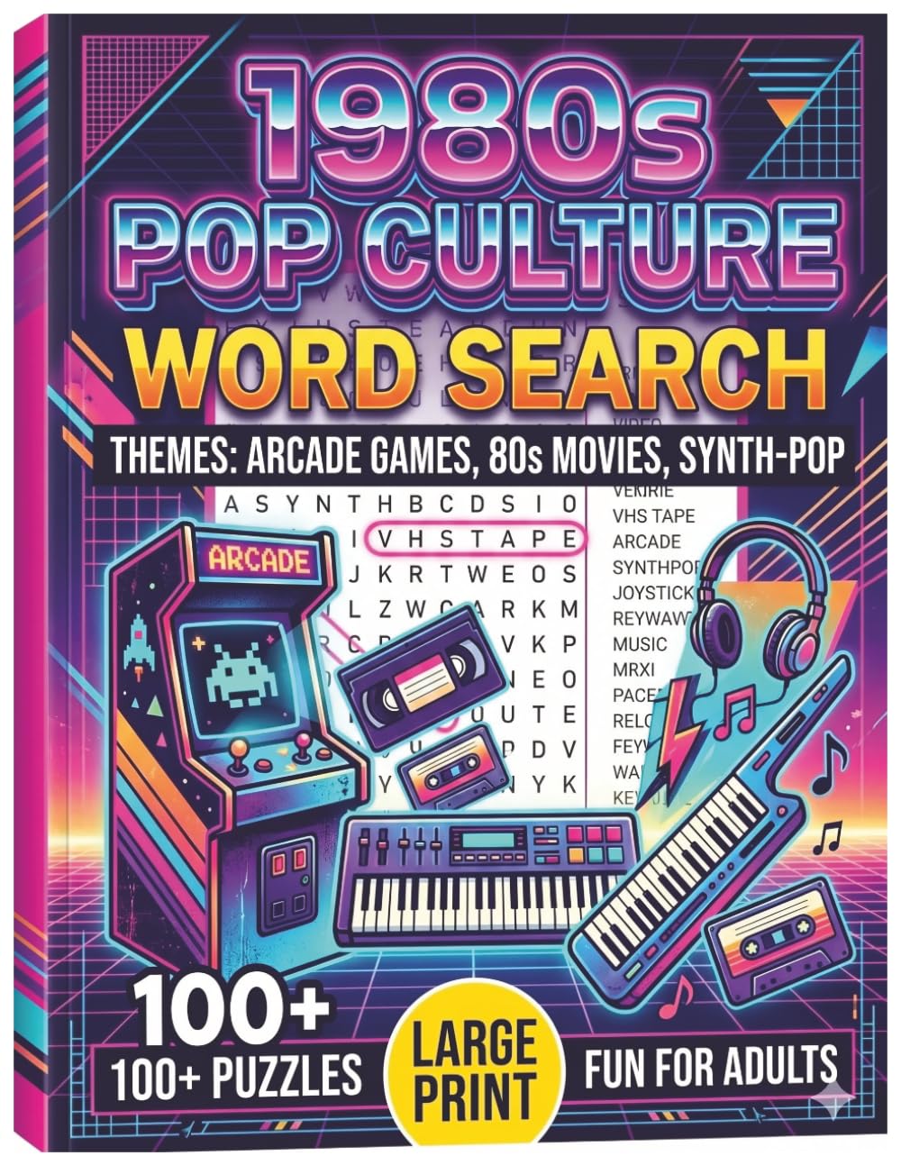 1980s Pop Culture Word Search: A Nostalgic Journey Through the Decade of Neon, Arcade Games, and Synth-Pop – Bold & Easy Large Print Puzzles for Adults, Teens, and Retro Lovers