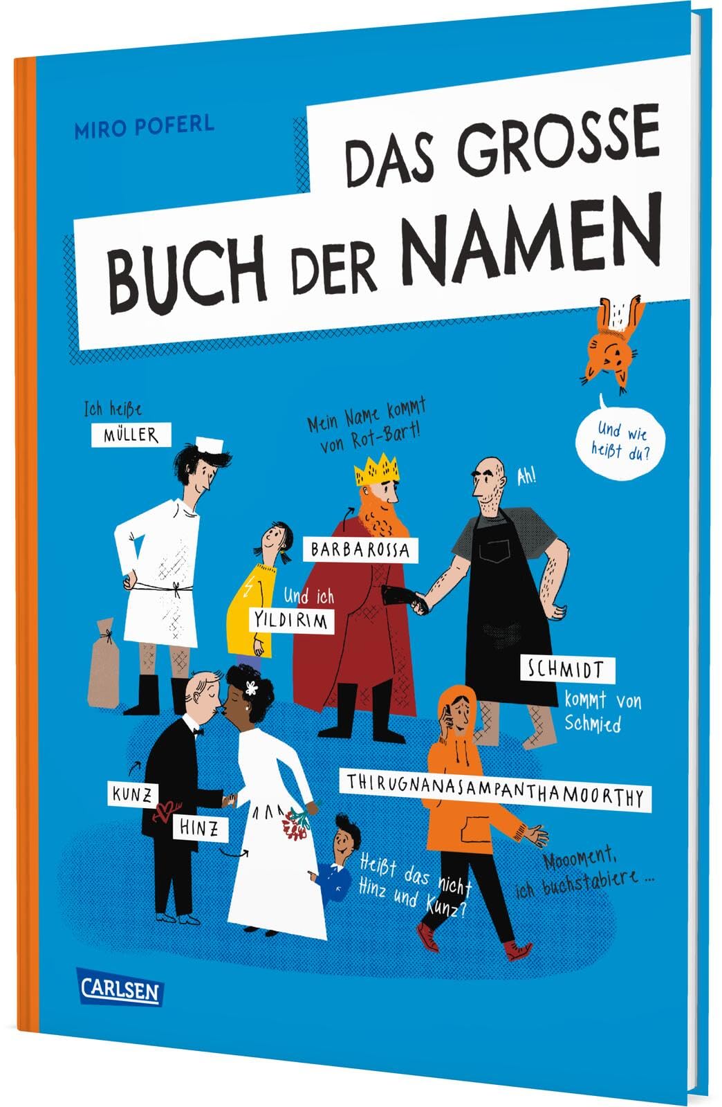 Das große Buch der Namen: Häufig, selten, lang, kurz, lustig: Geschichte, Entwicklung, Herkunft von Nachnamen. Sachbuch für Kinder ab 8.