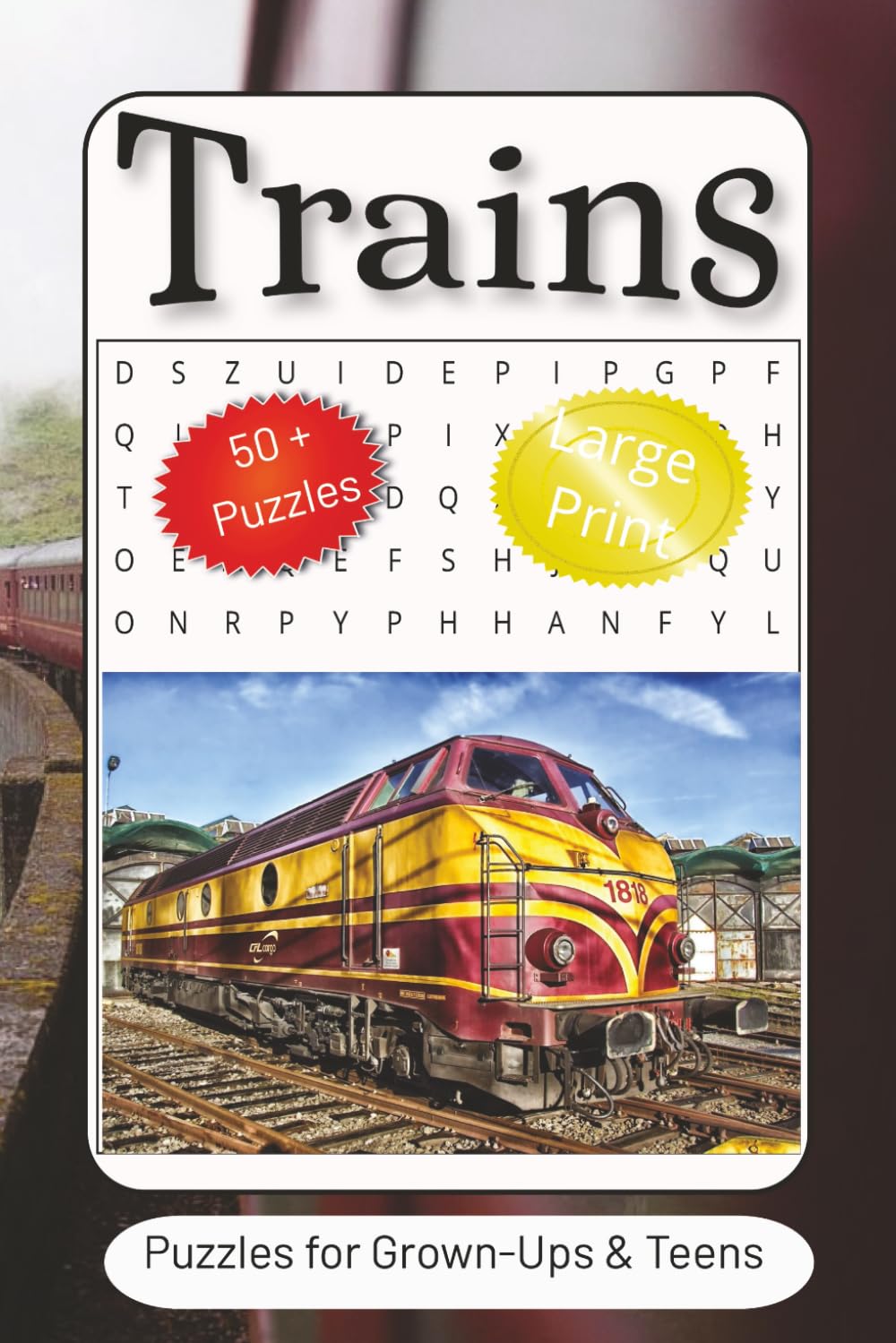 Train Word Search Puzzle Book: Word Searches with Easy to Read Print about Trains, Locomotives, Railways and more | 6x9 inches, 110 pages | 50+ Puzzles…Gifts for Vacations, Holidays and Free Times