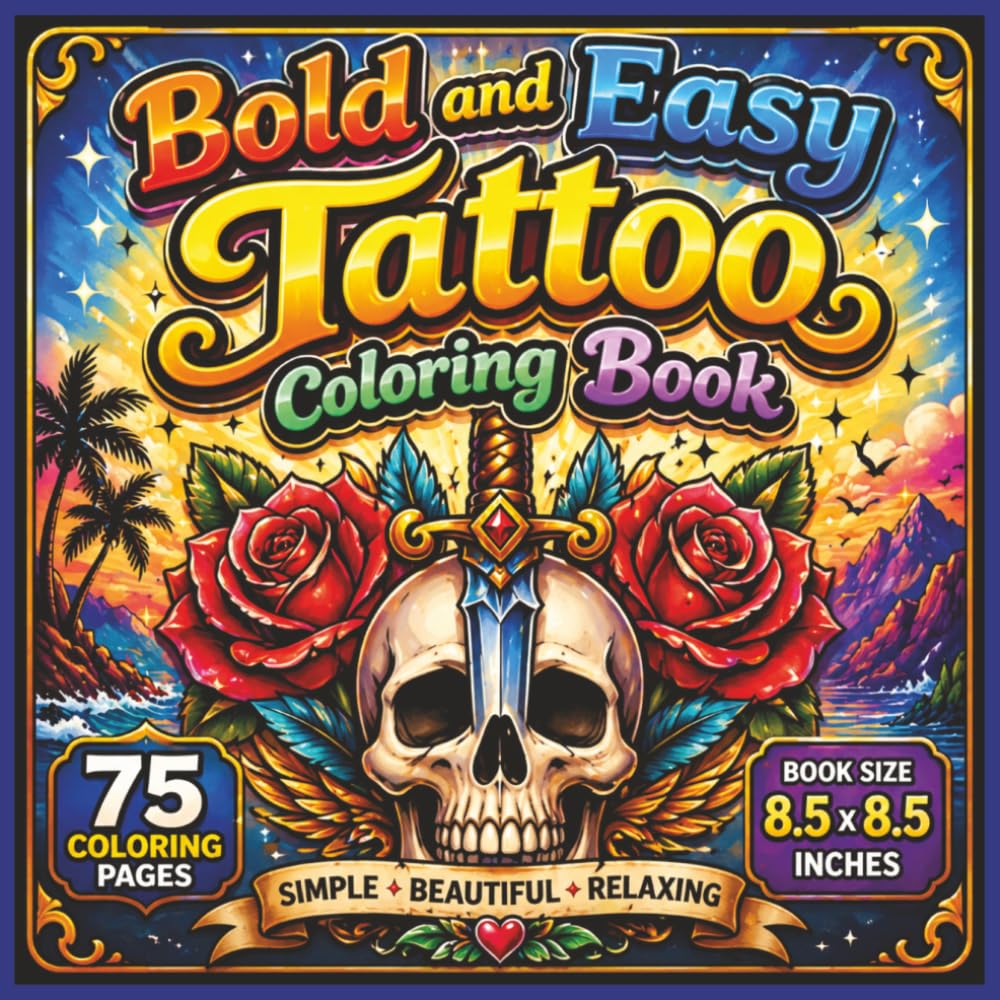 Tattoo - Simple Beautiful Designs Coloring Book: Bold & Easy Tattoo-Inspired Coloring Book for Relaxation and Mindfulness | 75 Simple, Beautiful, and ... and Peaceful Moments | Size 8.5" x 8.5"
