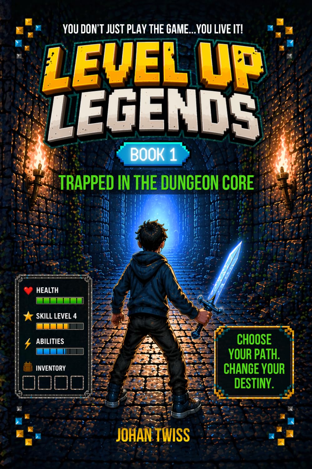 Level Up Legends: Trapped in the Dungeon Core (Book 1)