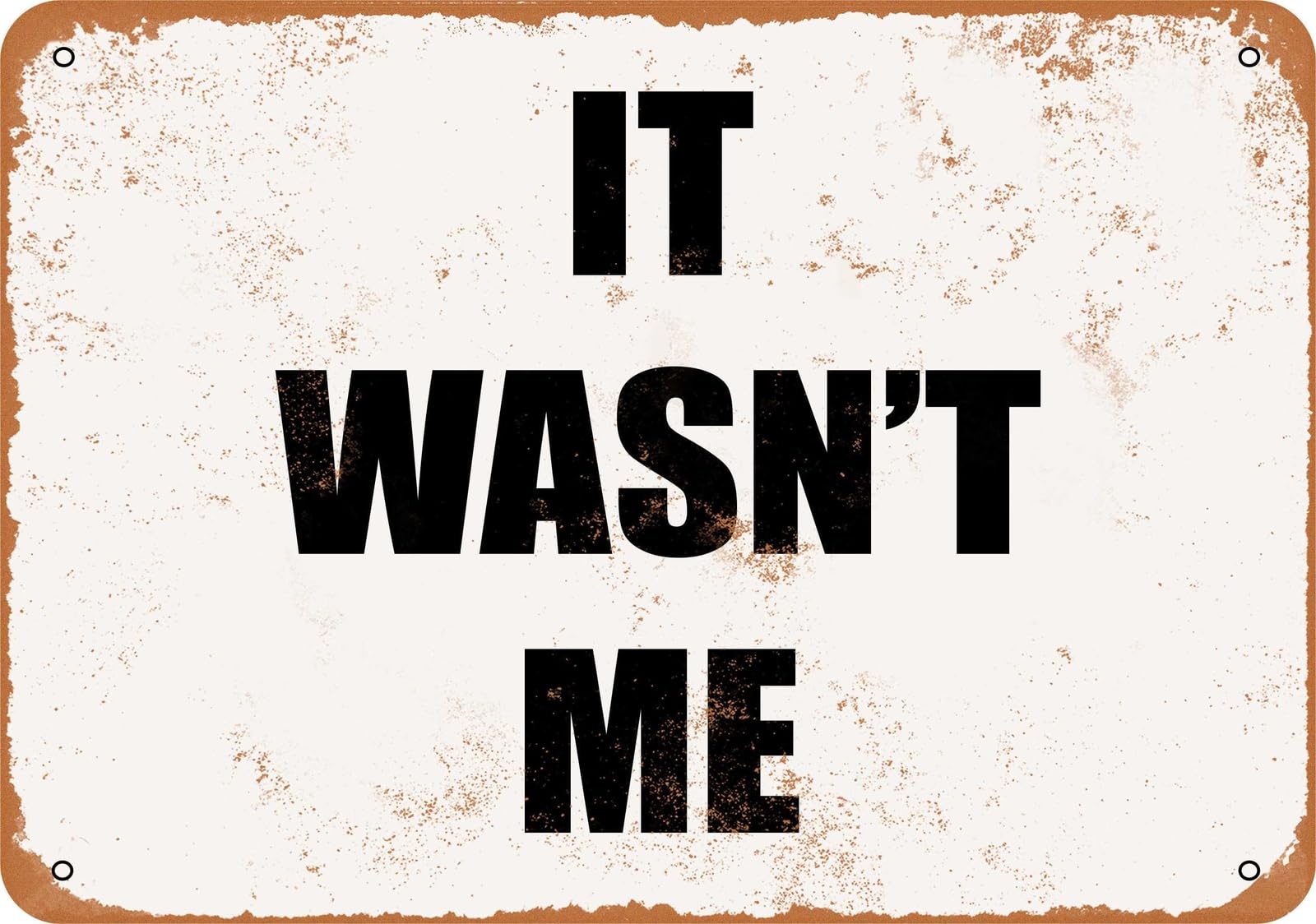 Miaomansenstore Metal Sign - It Wasn't Me- Vintage Look Home Decor