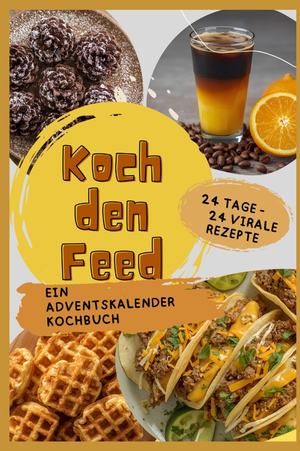 Koch den Feed: Adventskalender Kochbuch für Teenager Teenies mit viralen Trendrezepten aus den sozialen Medien social media
