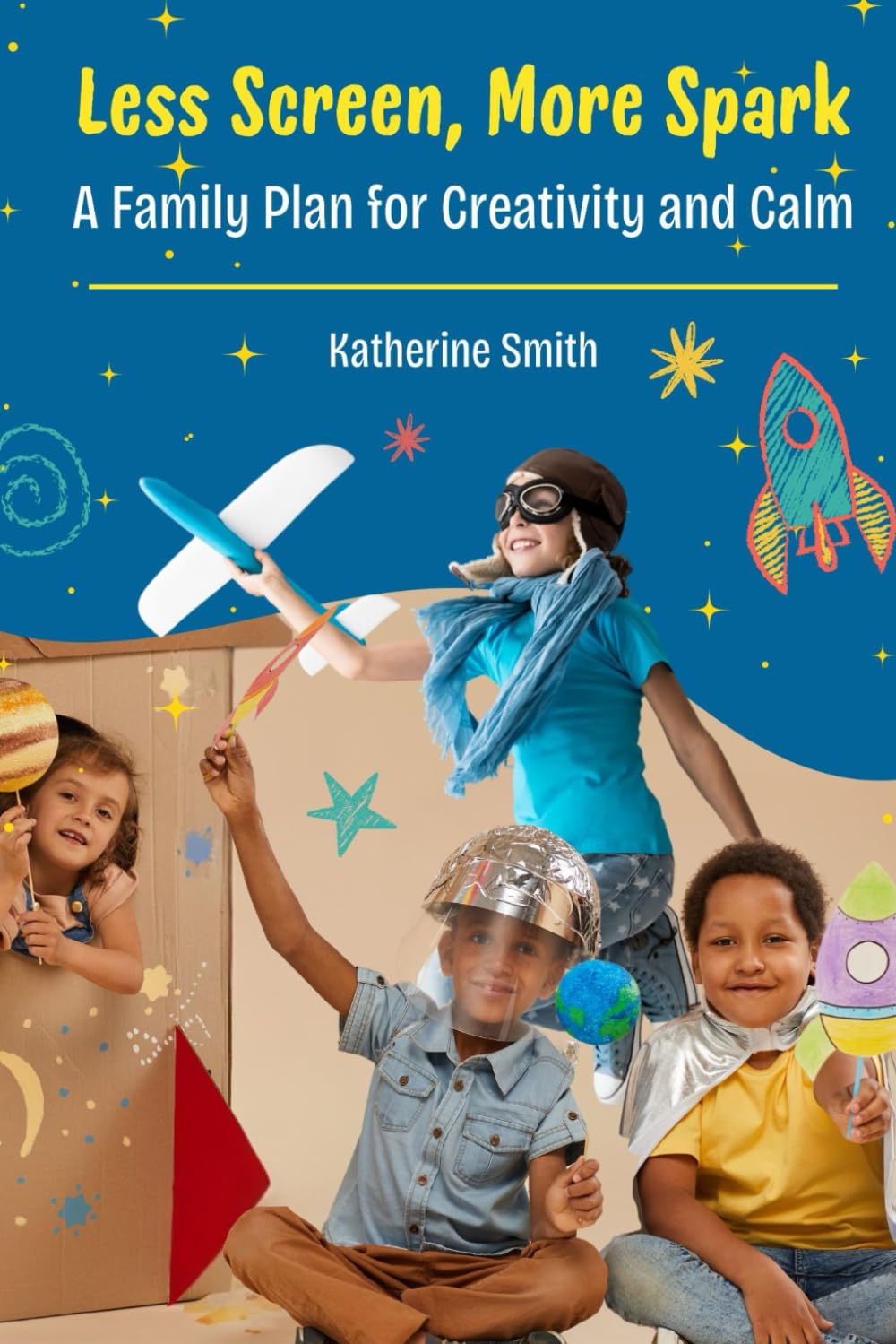 Less Screen, More Spark: A Family Plan for Creativity and Calm