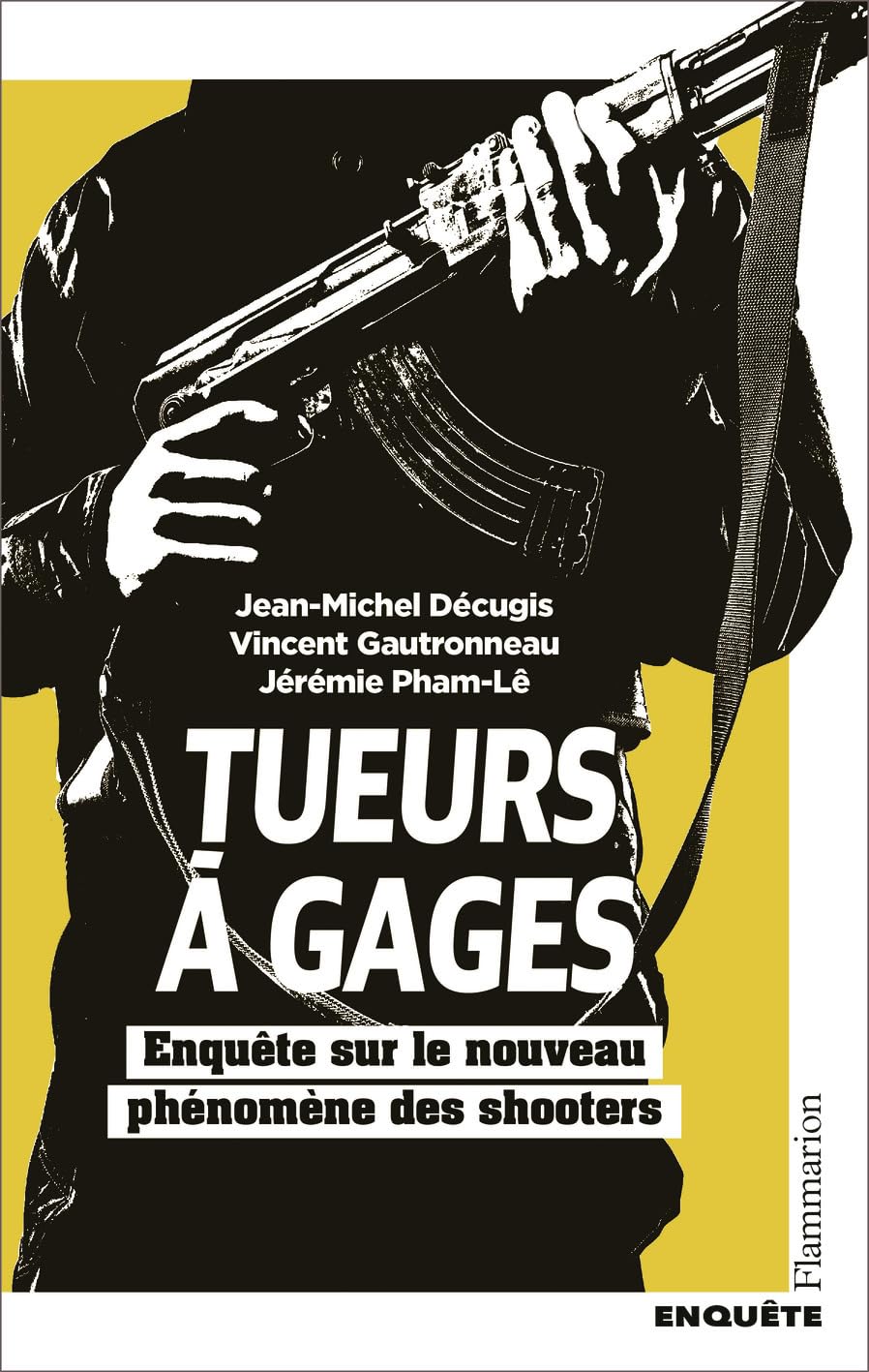 Tueurs à gages: Enquête sur le nouveau phénomène des shooters