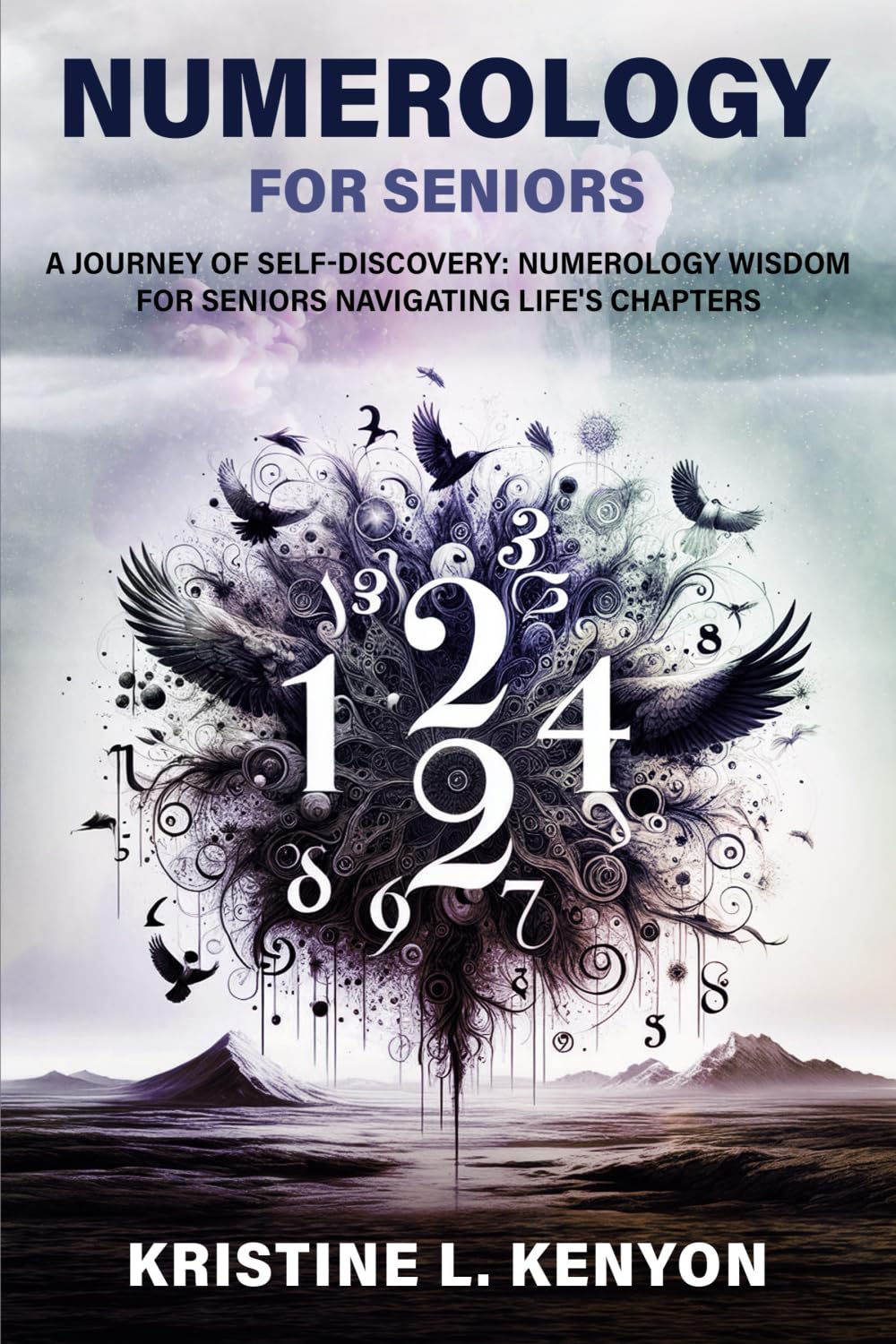 Numerology for Seniors: A Journey of Self Discovery: Numerology Wisdom for Seniors Navigating Life's Chapters (Healing and Spiritual Essence for Seniors)