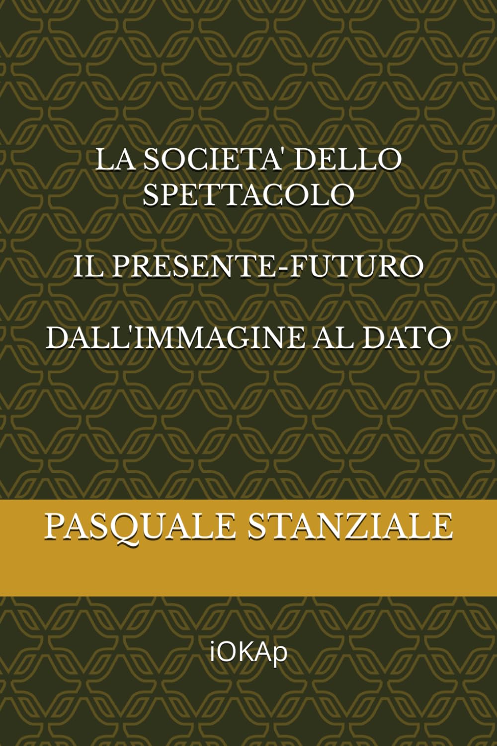 LA SOCIETA' DELLO SPETTACOLO IL PRESENTE-FUTURO DALL'IMMAGINE AL DATO