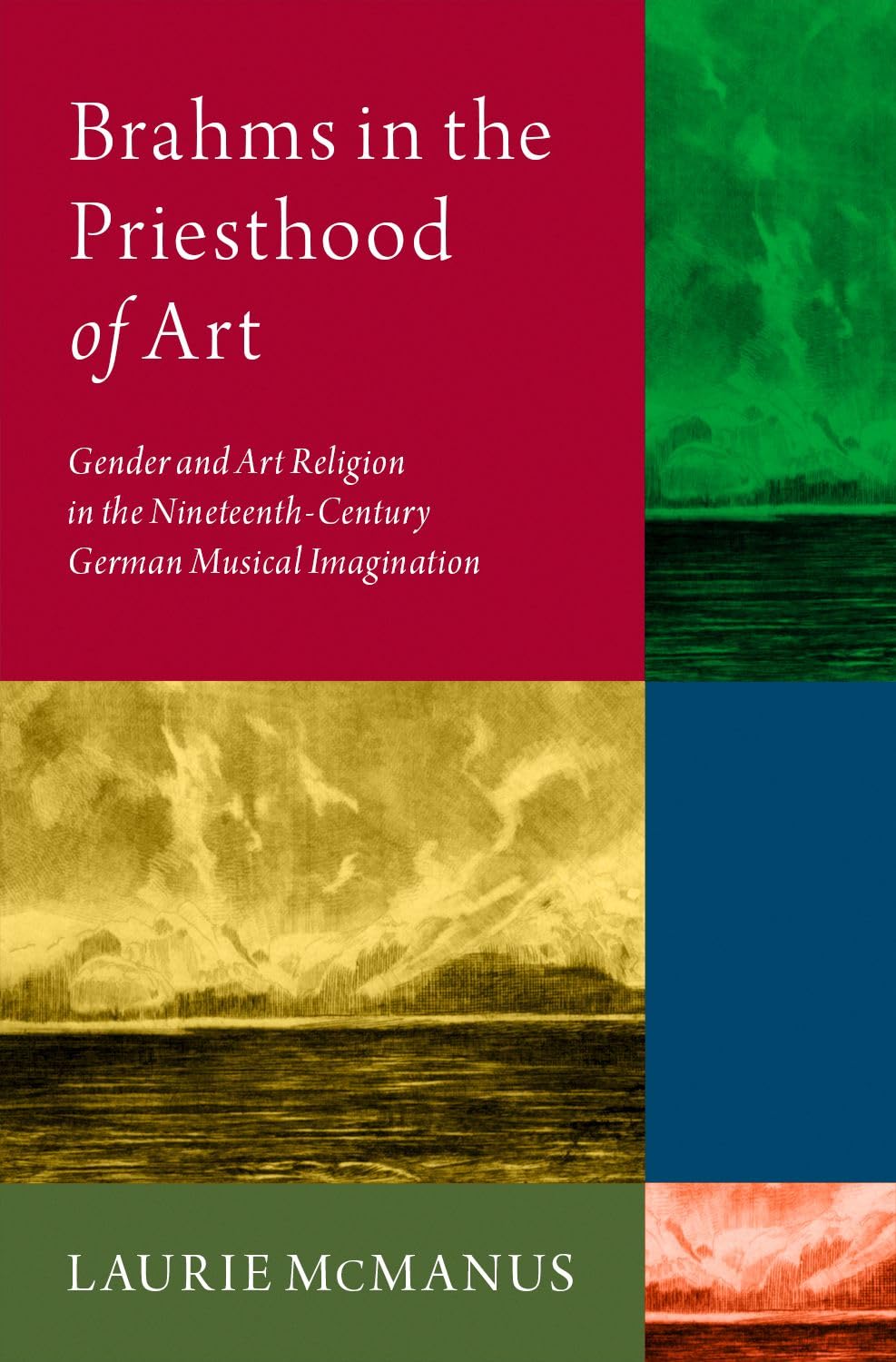 Brahms in the Priesthood of Art ouvrage académique d'histoire musicale
