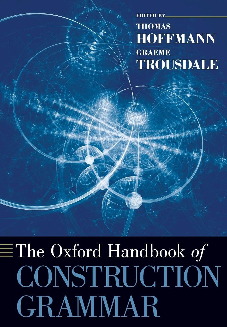The Oxford Handbook of Construction Grammar (Oxford Handbooks)